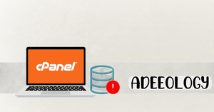 Featured image of the wording Adeeology over a laptop showing the cPanel webserver software, and a database error illustration besides the laptop.