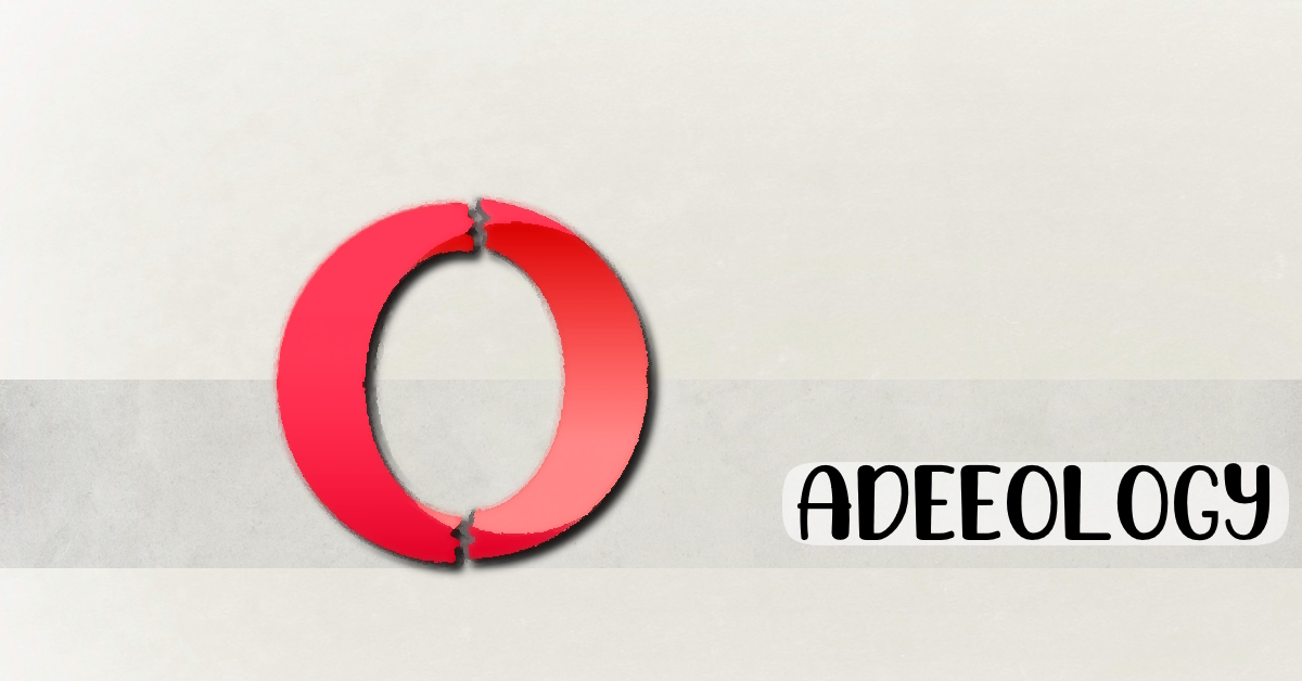 Featured image of Adeeology over a broken Opera browser logo, with a couple of bugs on the two halves of the Opera logo.